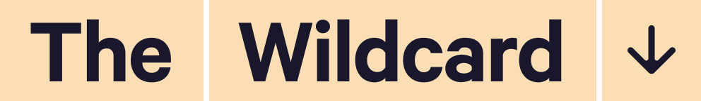 Section - The Wildcard